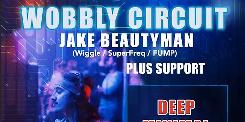 The Wobbly Circuit presents  Jake Beautyman