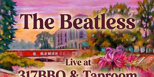 The Beatless w\/ Davey Allen Live @ 317 BBQ & Taproom