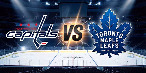 Washington Capitals at Toronto Maple Leafs at Scotiabank Arena