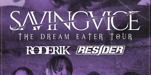 SAVING VICE with RODERIK, RESIDER, WHISPERS of ANDROMEDA & PROXIES