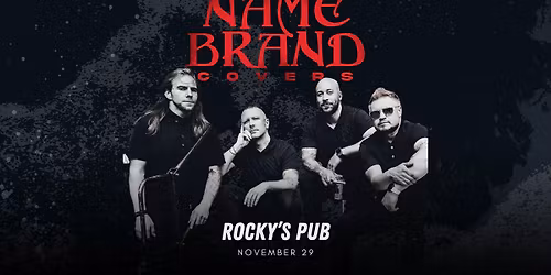 Name Brand Covers LIVE at Rocky\u2019s Pub