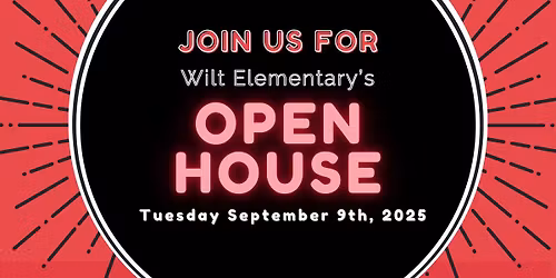 Wilt Open House (6:00-7:00 p.m.)