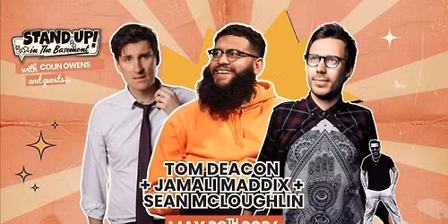 Stand Up in the Basement comedy night Ft. Colin Owens &amp; guests... Jamali Maddix + Sean McLoughlin + Tom Deacon