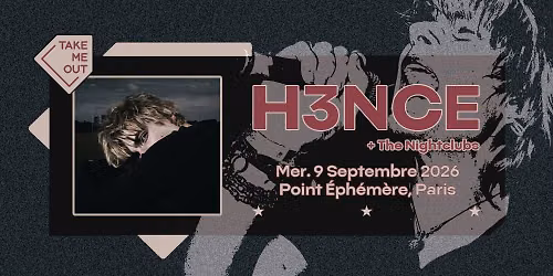 Take Me Out : h3nce + The Nightclubs en concert au Point \u00c9ph\u00e9m\u00e8re \u00b7 Paris