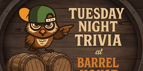 Tuesday Night Trivia at Barrel House!