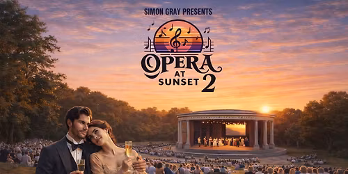 SAVE THE DATE | Simon Gray Presents... Opera at Sunset 2