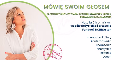 \u201eM\u00d3WI\u0118 SWOIM G\u0141OSEM -  o odwadze bycia sob\u0105 i autentycznym wyra\u017caniu siebie\u201d