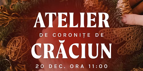 Atelier de Coroni\u021be de Cr\u0103ciun la Fain Room
