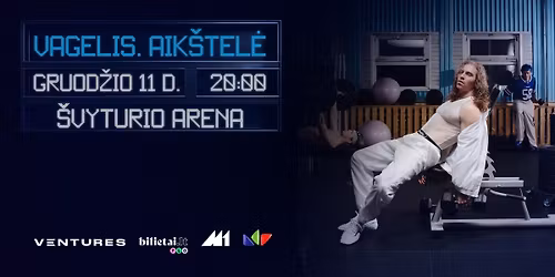 Vagelis. Aik\u0161tel\u0117 | \u0160vyturio arena, Klaip\u0117da