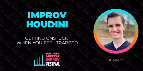 Improv Houdini: Getting Unstuck When You Feel Trapped