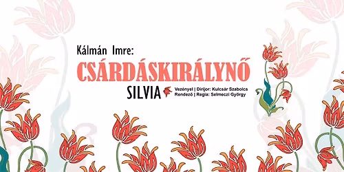 K\u00c1LM\u00c1N IMRE: CS\u00c1RD\u00c1SKIR\u00c1LYN\u0150 \/ SILVIA