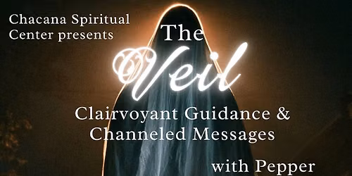 The Veil: Clairvoyant Guidance & Channeled Messages with Pepper