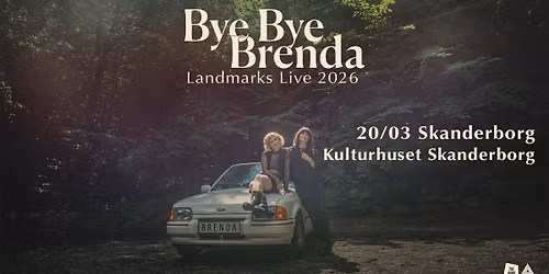Bye Bye Brenda \/\/ Kulturhuset Skanderborg