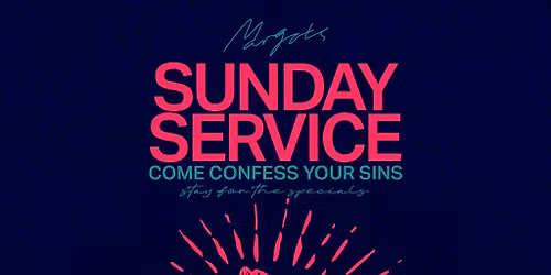 SUNDAY SERVICE \ud83c\udf7a - Every Sunday at Margot's