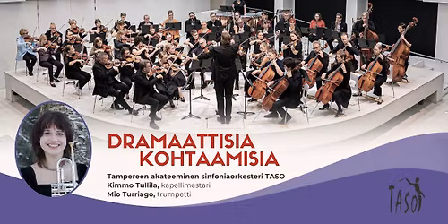 Dramaattisia kohtaamisia \/\/ Tampereen akateeminen sinfoniaorkesteri TASO