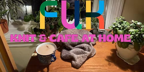 FUK Knit & cafe at home