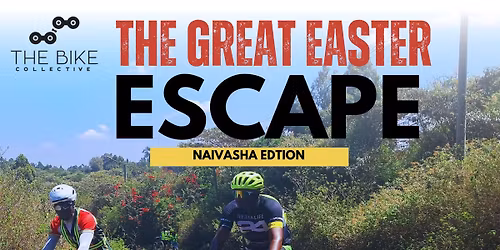 The Great Easter Escape - Naivasha Edition