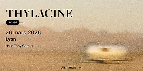 Thylacine - Halle Tony Garnier - Lyon
