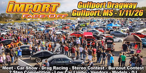 IMPORT FACE-OFF Gulfport, MS - 1\/11\/26!