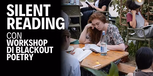 SILENT READING con Workshop di BLACKOUT POETRY