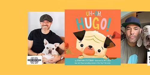 Jonathan Stutzman and Jay Fleck, author and illustrator of Uh-Oh, Hugo!