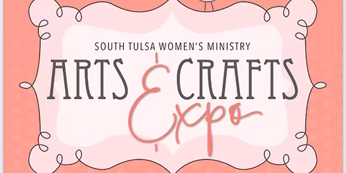 South Tulsa Baptist Arts and Crafts Expo
