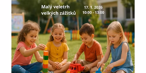 Mal\u00fd veletrh velk\u00fdch z\u00e1\u017eitk\u016f - volno\u010dasov\u00e9 aktivity pro p\u0159ed\u0161kol\u00e1ky na jednom m\u00edst\u011b.