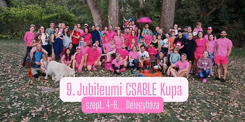 9. Jubileumi CSABLE Kupa@D\u00e9legyh\u00e1za