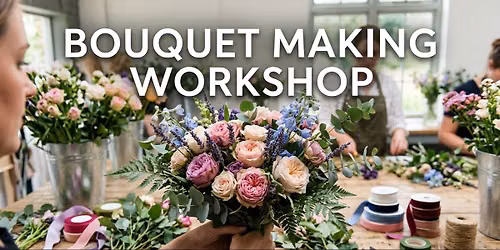 Bouquet making Workshop