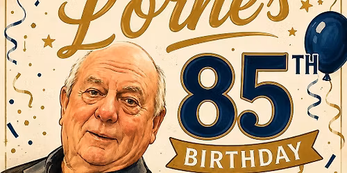 Lorne Turns 85 