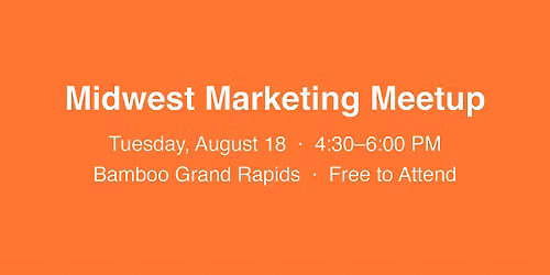 Midwest Marketing Meetup - December 17, 2026