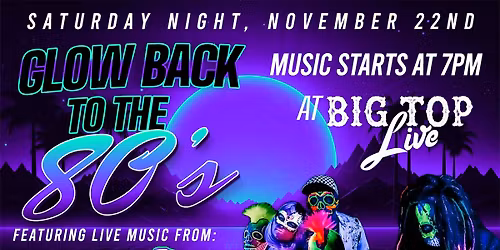 Glow Back To The 80's w\/ Funky Bonez at Big Top Live