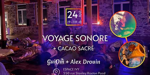 Voyage Sonore & Cacao Sacr\u00e9, GuiOm\u0310 + Alex | Roxton Pond (Granby)