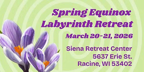 Spring Equinox Labyrinth Retreat - Wisconsin Labyrinth Enthusiasts