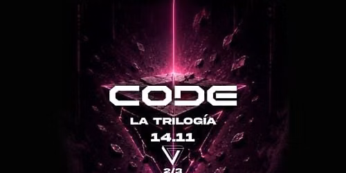 CODE 23 Aniversario: La Trilog\u00eda [Segunda parte]