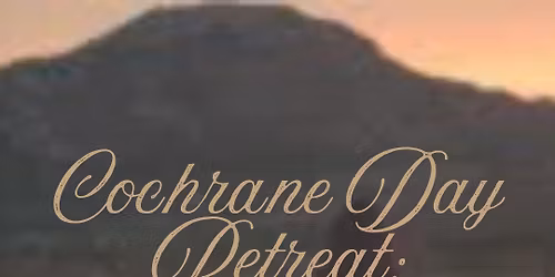 Cochrane Day Retreat