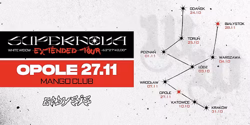 WHITE WIDOW - SUPERNOVA EXTENDED TOUR | 27.11 OPOLE