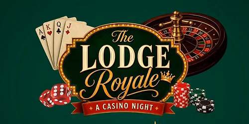 The Lodge Royale: A Casino Night