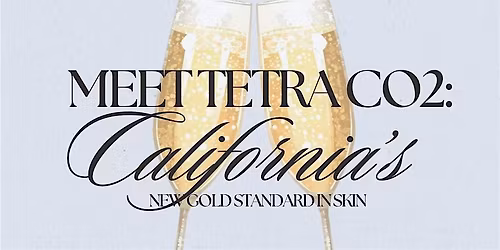 MEET TETRA CO2: CALIFORNIA'S NEW GOLD STANDARD IN SKIN\u2728