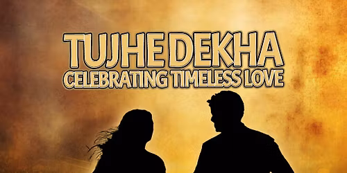 Tujhe Dekha : Celebrating Timeless Love Bradford
