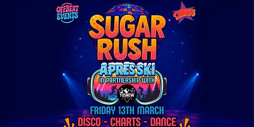 \u2744\ufe0f\ud83c\udf6c SUGAR RUSH - APR\u00c8S SKI SPECIAL WITH YUSNOW \ud83c\udf6c\u2744\ufe0f