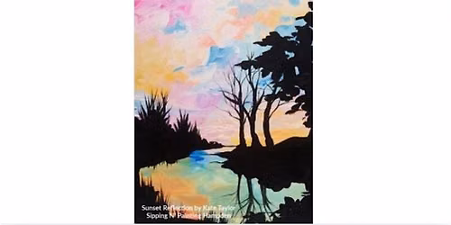 Sunset Reflection Wednesday July 15th 6:30pm $35
