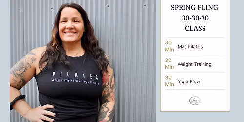 \u201cSpring Fling\u201d 30\/30\/30 Class: Pilates, Weights & Yoga!
