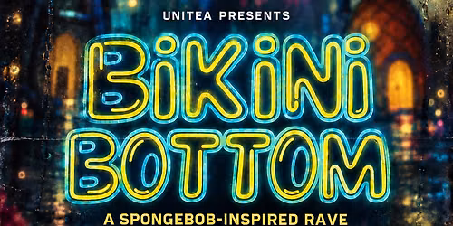 UNITEA Presents: Bikini Bottom