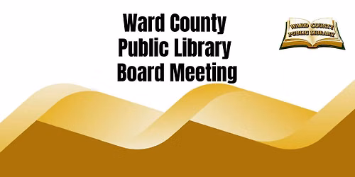 Ward County Public Library Board Meeting
