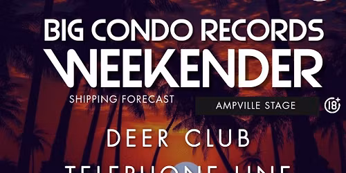 Big Condo Records Weekender Presents The Ampville Stage