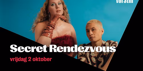 Secret Rendezvous | De Vorstin