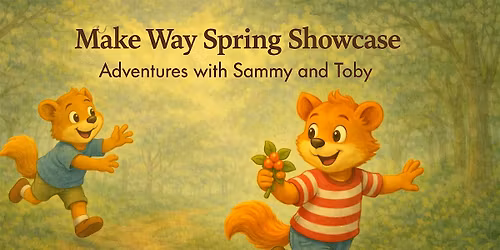 Make Way Fine Arts Academy Spring Showcase Adventures with Sammy and Toby