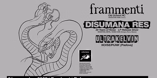 Frammenti, Disumana Res, Ultrakelvin | Freakout Club
