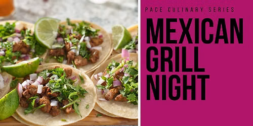 PACE | Mexican Grill Night: Culinary Class